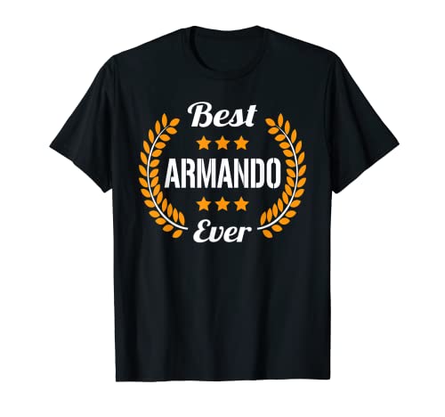 Best Armando Ever Dichos graciosos Nombre Armando Camiseta