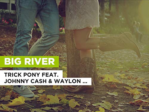 Big River al estilo de Trick Pony feat. Johnny Cash & Waylon Jennings