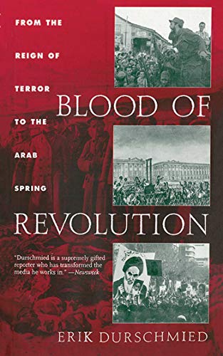 Blood of Revolution: From the Reign of Terror to the Arab Spring