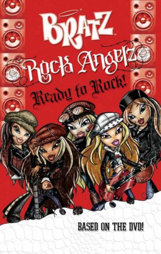 Bratz: Rock Angelz: Ready to Rock! ("Bratz" S.)