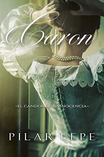 Caron: El candor de la inocencia (2da. Ed. Corregida)