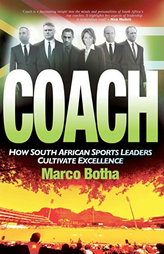 Coach: How South African Sport Leaders Cultivate Excellence (English Edition)