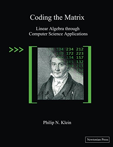 Coding the Matrix: Linear Algebra through Computer Science Applications (English Edition)