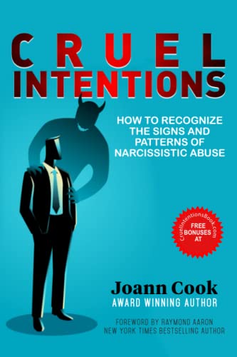 Cruel Intentions: How to Recognize the Signs and Patterns of Narcissistic Abuse