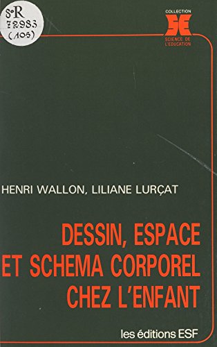 Dessin, espace et schéma corporel chez l'enfant (Science de l'éducation) (French Edition)