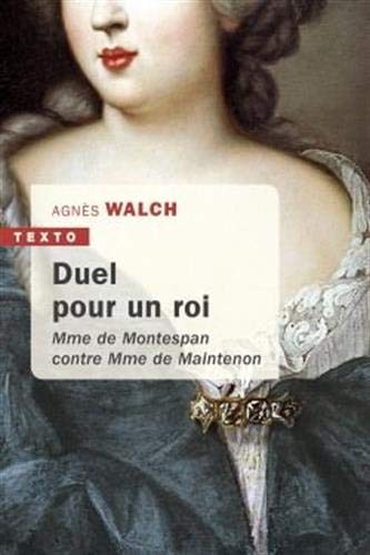 Duel pour un Roi: Madame de Montespan contre Madame de Maintenon (Texto)