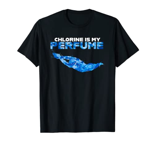 El cloro es mi perfume para nadador y atleta o amante de la natación Camiseta
