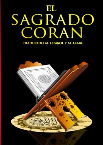 El Corán El Sagrado Corán en Español Con notas: el sagrado coran Texto español y árabe Traducción / Quran arabic and spanish