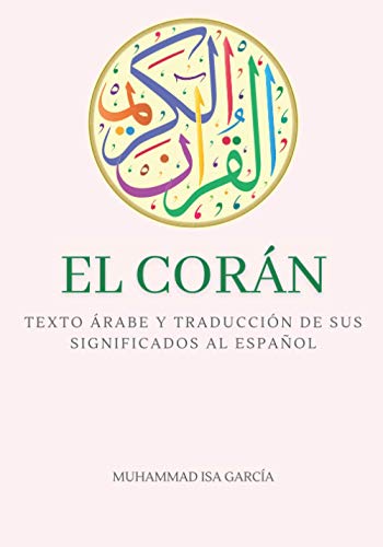 El Corán: Texto árabe y traducción de sus significados al español - Edición completa - con comentarios y notas para profundizar la comprensión - Gran formato