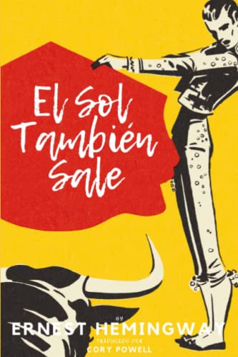 El Sol Tambien Sale: traducción de The Sun Also Rises de Ernest Hemingway