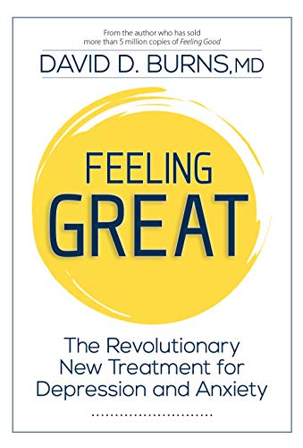 Feeling Great: The Revolutionary New Treatment for Depression and Anxiety (English Edition)