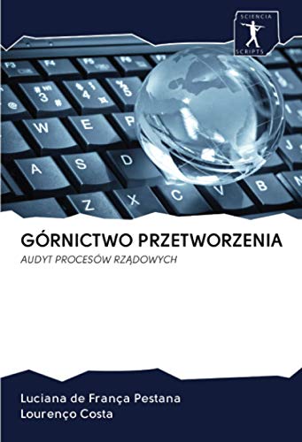 GÓRNICTWO PRZETWORZENIA: AUDYT PROCESÓW RZĄDOWYCH: AUDYT PROCESÓW RZADOWYCH