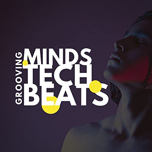 Grooving Minds Tech Beats