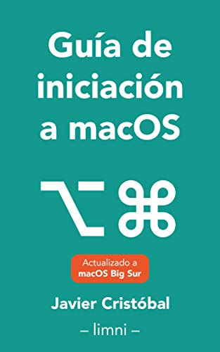 Guía de iniciación a macOS®: Todo lo que necesitas saber sobre tu nuevo sistema operativo (Mac Productivo)