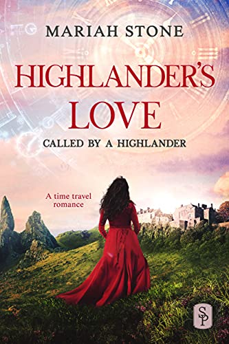 Highlander's Love: A Scottish Historical Time Travel Romance (Called by a Highlander Book 4) (English Edition)