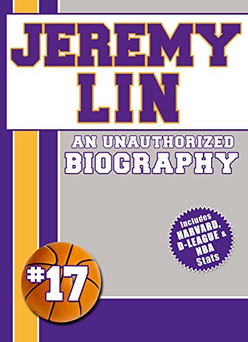 Jeremy Lin: An Unauthorized Biography (English Edition)