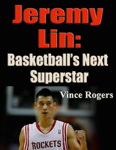 Jeremy Lin - Basketball's Next Superstar (English Edition)