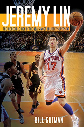 Jeremy Lin: The Incredible Rise of the NBA's Most Unlikely Superstar (English Edition)