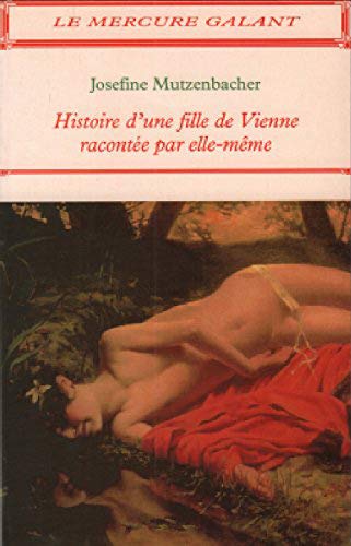 Josefine Mutzenbacher: Histoire d'une fille de Vienne racontée par elle-même (Le Mercure galant)