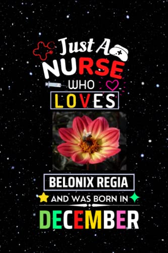 Just A Nurse Who Loves Delonix Regia And Was Born In December: December Cute Delonix Regia for Birthday Nurse Gifts Notebook Blank Lined, Birthday Gift for Teacher ,Who Loves Delonix Regia notebook.