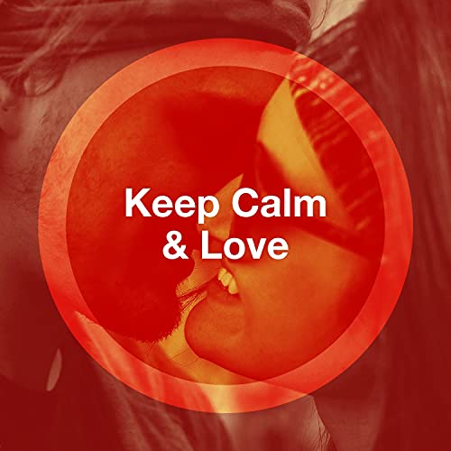 Keep Calm & Love