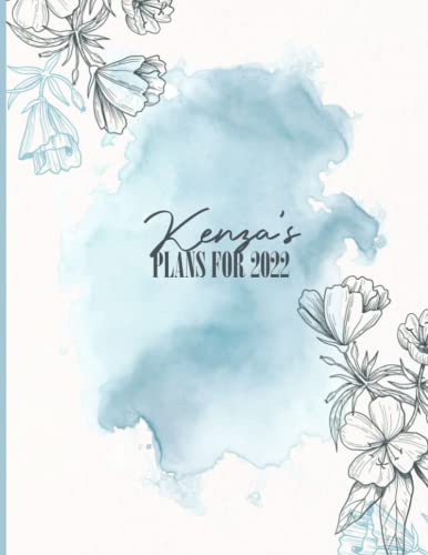 Kenza's Plans for 2022: 2022 Weekly and Yearly Planner, Personalized 2022 Planner for Girls and Women, Personalized Agenda with Flowers, 8.5x11 110 Pages of planning