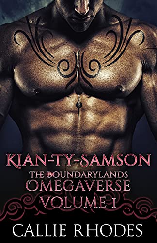 Kian-Ty-Samson: The Boundarylands Omegaverse Volume I: M/F Alpha Omega Romance (The Boundarylands Omegaverse Boxed Sets Book 1) (English Edition)