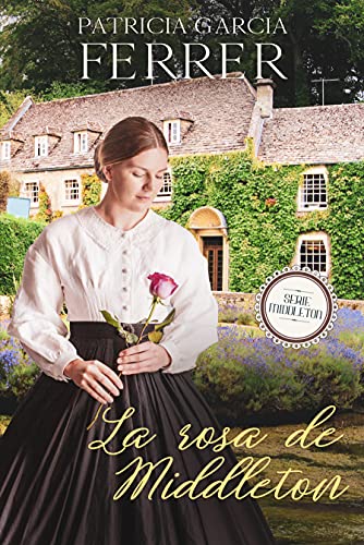 La rosa de Middleton: Novela romántica histórica