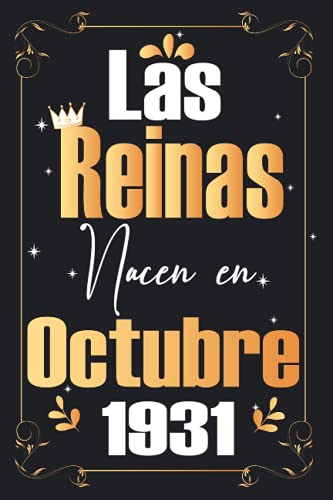 Las Reinas Nacen en Octubre 1931: Regalo de cumpleaños perfecto para las mujeres, la esposa, novia, mujer, La madre de 90 años ... Nacida en Octubre | Cuaderno de Notas, Diario,idea de regalo perfecta