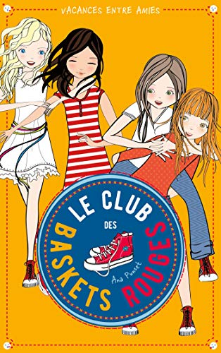 Le club des baskets rouges - Tome 2 - Vacances entre amies (French Edition)