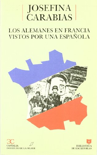 Los alemanes en Francia vistos por una española                                 . (BIBLIOTECA DE ESCRITORAS. B/E.)