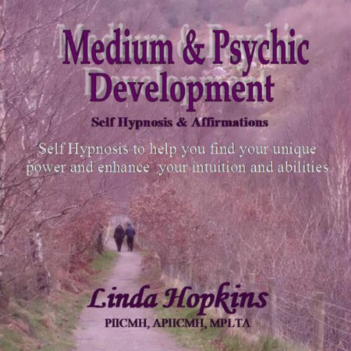 Medium & Psychic Development - Self Hypnosis & Affirmations