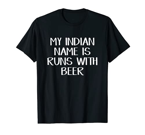 Mi nombre indio se ejecuta con cerveza Camiseta