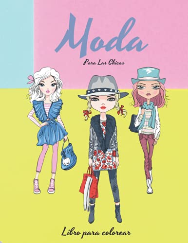 Moda Libro de Colorear Para las Chicas: Divertidas páginas para colorear para niñas, lindos estilos de diseño moderno, magnífico estilo de moda de belleza