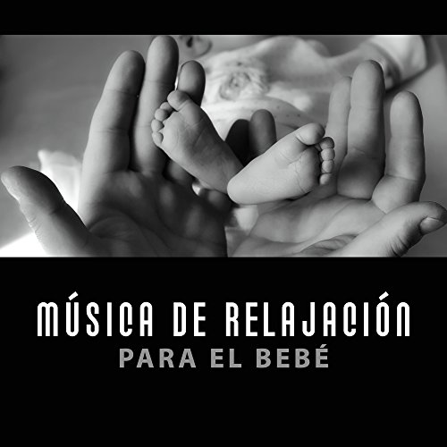 Música de Relajación para el Bebé – Canciones Calmantes, Sueño Profundo, Dulces Litros a la Cama, Sueño Pacífico, Bebé Tranquilo