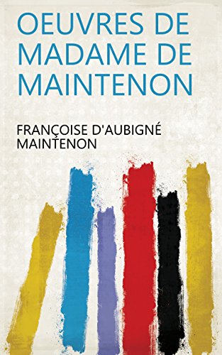Oeuvres de Madame de Maintenon (French Edition)