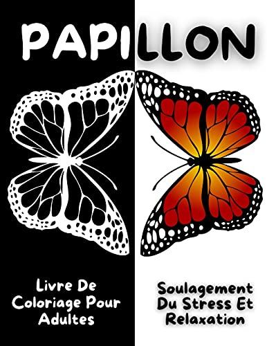 Papillon Livre De Coloriage Pour Adultes, Soulagement Du Stress Et Relaxation: Pages de coloriage de papillons étonnants | Cadeau parfait pour les ... filles | Beaux papillons et dessins de fleurs