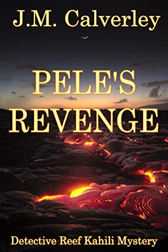 Pele's Revenge (Detective Reef Kahili Mystery Book 1) (English Edition)