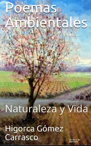 Poemas Ambientales: Naturaleza y Vida (Poetas de Hoy)