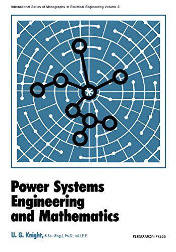 Power Systems Engineering and Mathematics: International Series of Monographs in Electrical Engineering (English Edition)