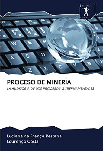 PROCESO DE MINERÍA: LA AUDITORÍA DE LOS PROCESOS GUBERNAMENTALES