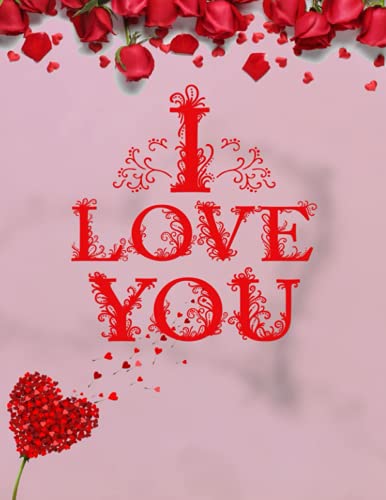 Romantic Love Notes | Valentine Present | Loved One | Love Notes: 100 Pages 8.5x 11 inch / with colors