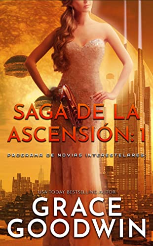 Saga de la ascensión: 1 (Programa de Novias Interestelares: Saga de la ascensión)