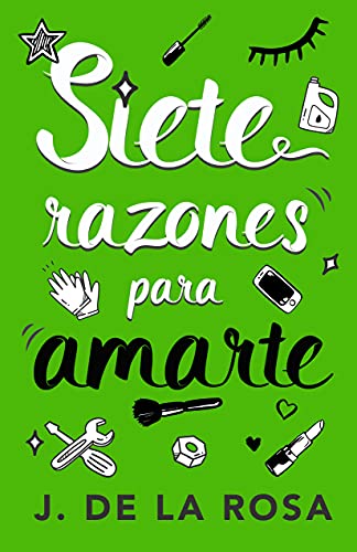 Siete razones para amarte: Una comedia romántica. ¿Sobrevivirías a la redacción de una revista de moda? La 3ª de la serie SIETE RAZONES