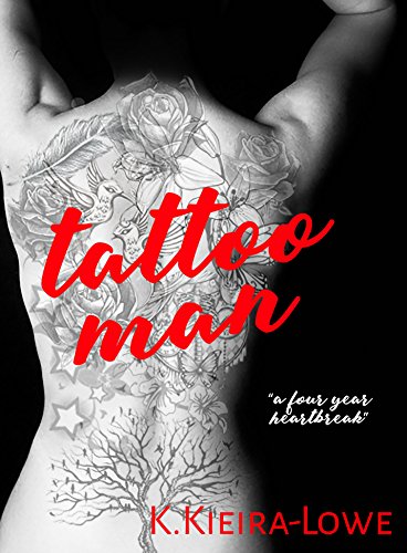 Tattoo Man: A four year heartbreak (English Edition)