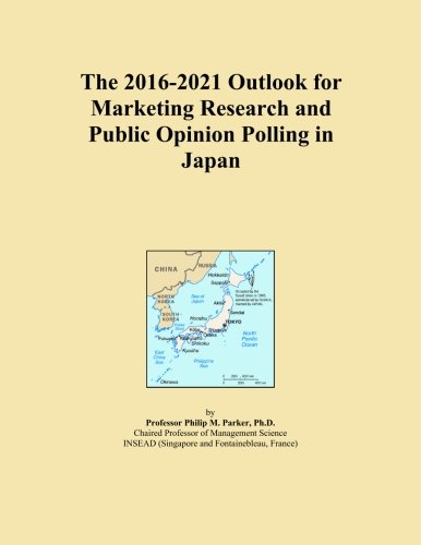 The 2016-2021 Outlook for Marketing Research and Public Opinion Polling in Japan