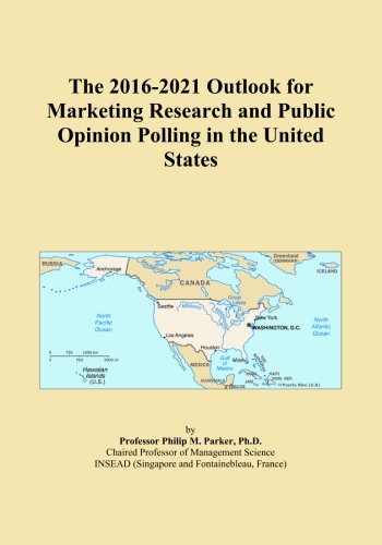 The 2016-2021 Outlook for Marketing Research and Public Opinion Polling in the United States