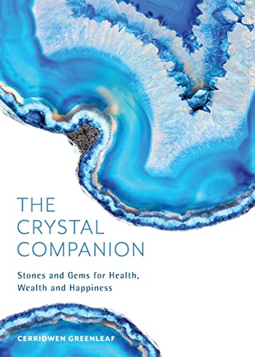 The Crystal Companion: Magical Stones and Gems for Health, Wealth, and Happiness