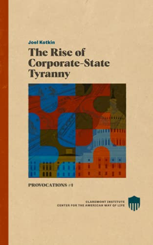 The Rise of Corporate-State Tyranny (Provocations)