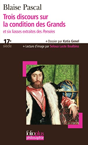 Trois discours sur la condition des Grands/Six liasses extraites des «Pensées»: Et six liasses extraites des Pensées: A33915 (Folioplus Philosophie)